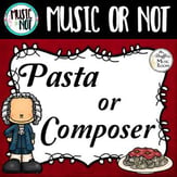 Pasta or Composer (Music or Not) Game Digital Resources